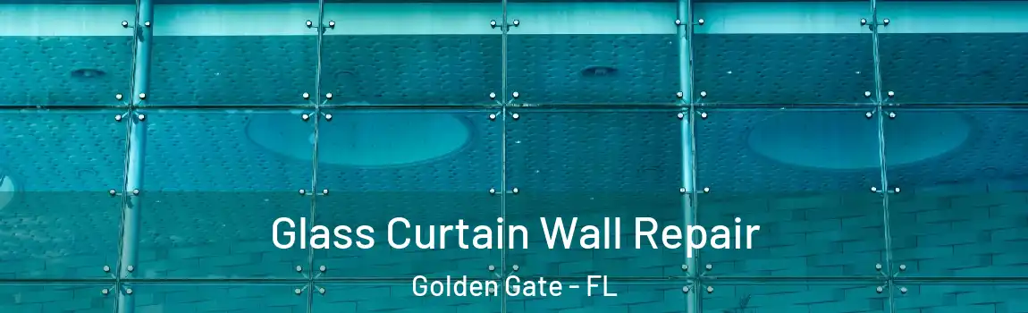  Glass Curtain Wall Repair Golden Gate - FL