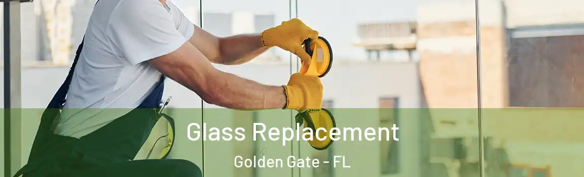  Glass Replacement Golden Gate - FL