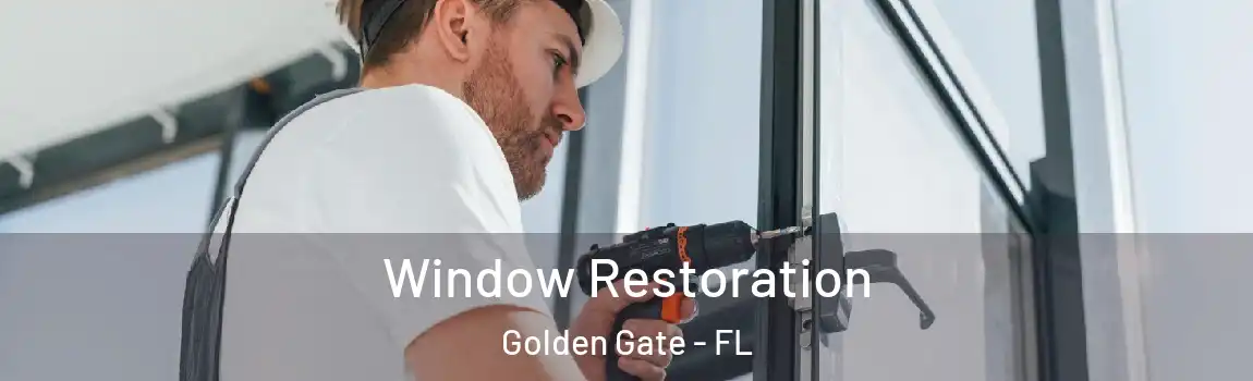  Window Restoration Golden Gate - FL